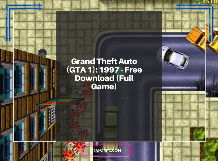 Grand Theft Auto (GTA 1) 1997 - Free Download (Full Game)
