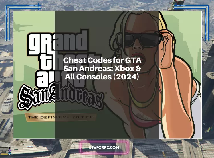 Cheat Codes for GTA San Andreas Xbox & All Consoles (2024)