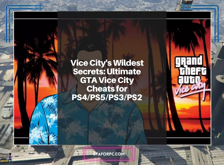 Vice City's Wildest Secrets Ultimate GTA Vice City Cheats for PS4PS5PS3PS2